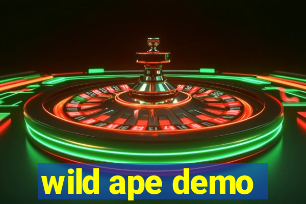 wild ape demo