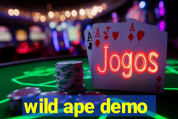 wild ape demo