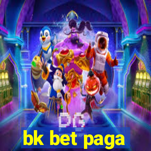 bk bet paga