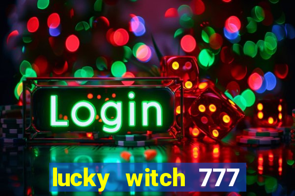 lucky witch 777 slot free play