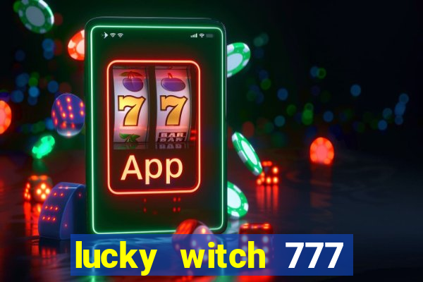 lucky witch 777 slot free play