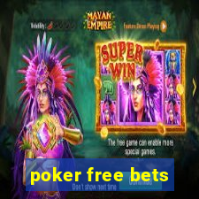 poker free bets