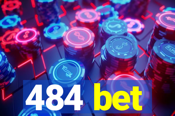 484 bet