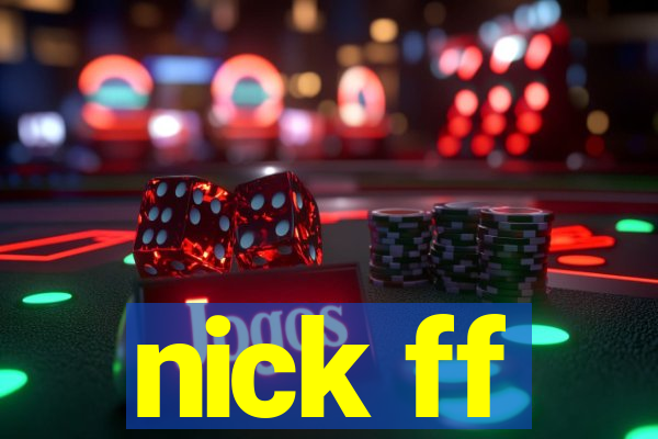 nick ff