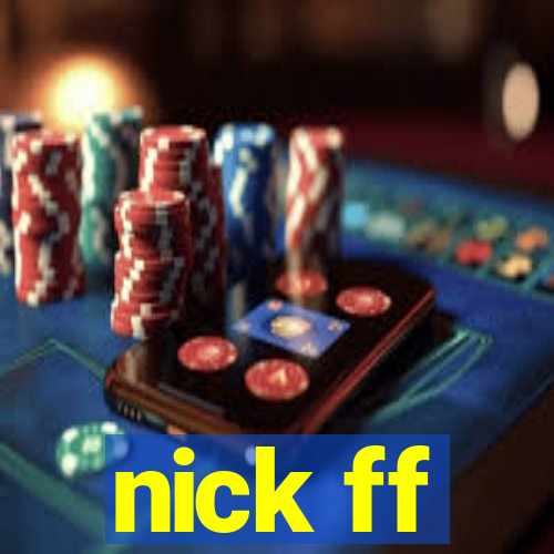 nick ff