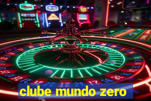 clube mundo zero