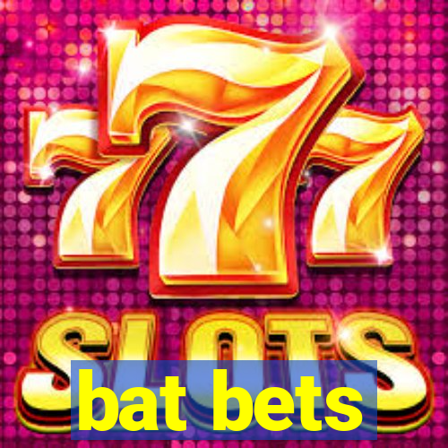 bat bets