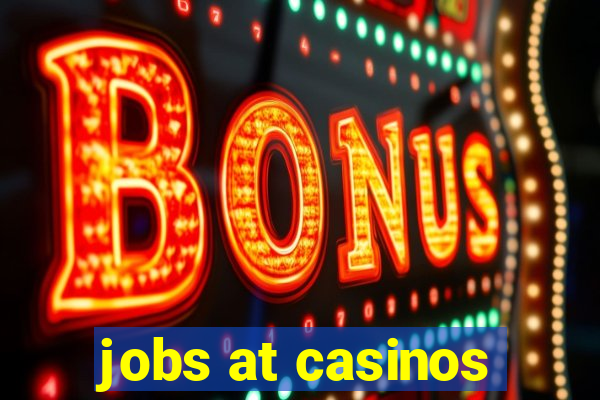 jobs at casinos