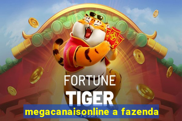 megacanaisonline a fazenda