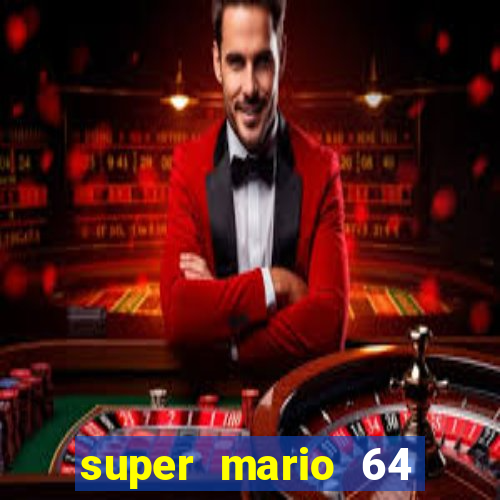 super mario 64 beta download