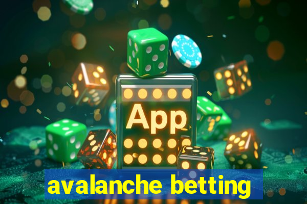 avalanche betting