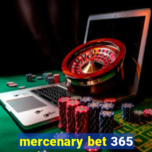 mercenary bet 365