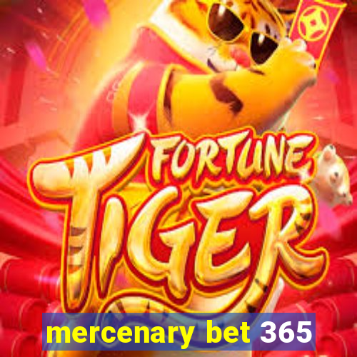 mercenary bet 365