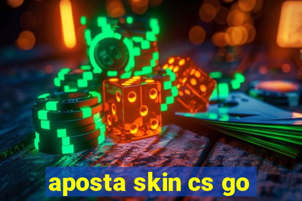 aposta skin cs go