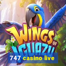 747 casino live