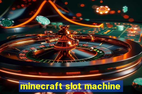 minecraft slot machine