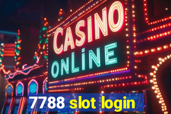 7788 slot login