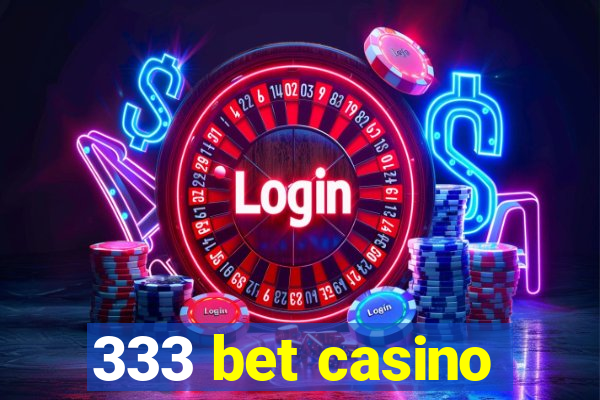 333 bet casino