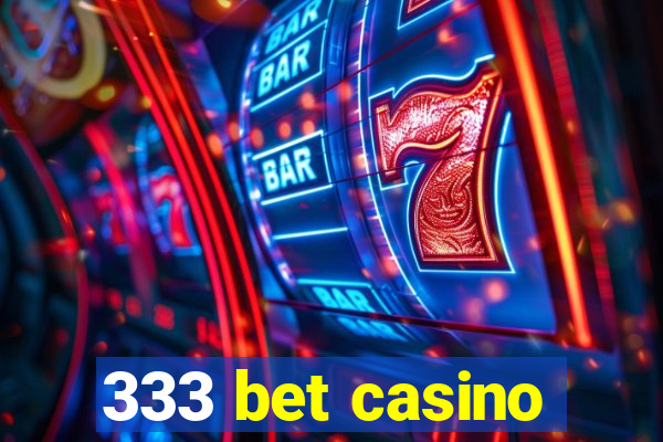 333 bet casino