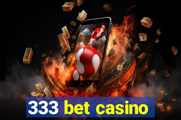 333 bet casino