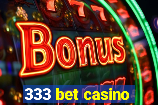 333 bet casino