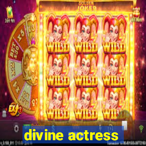 divine actress