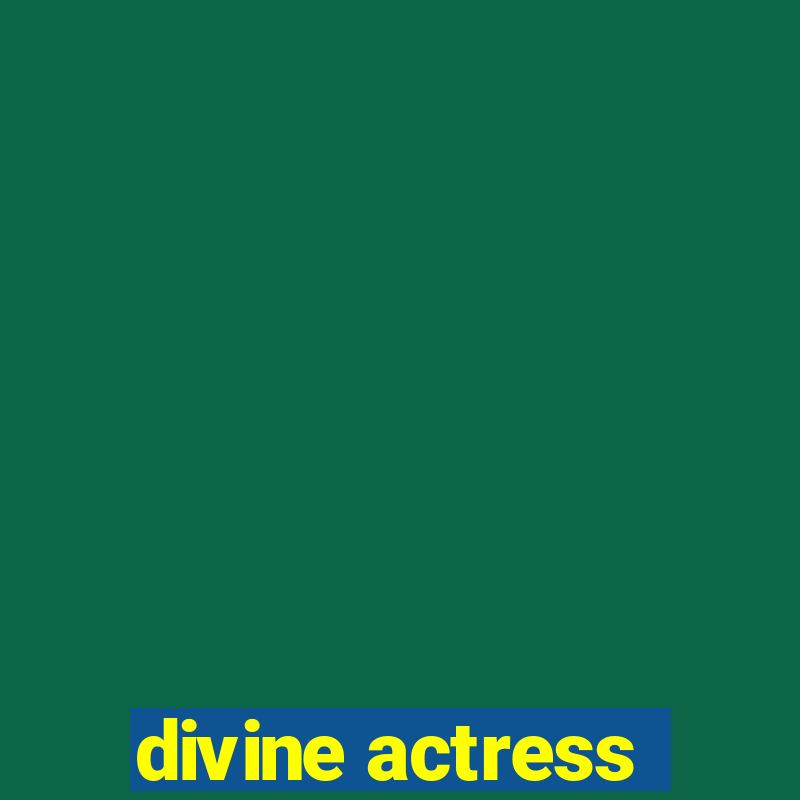 divine actress