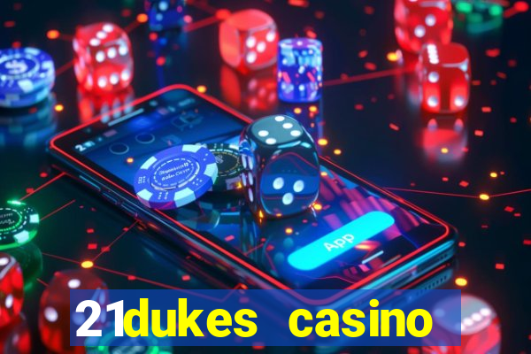 21dukes casino mobile app