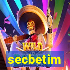 secbetim