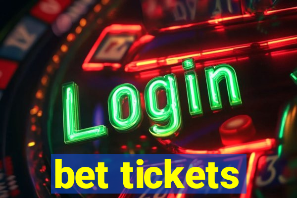 bet tickets