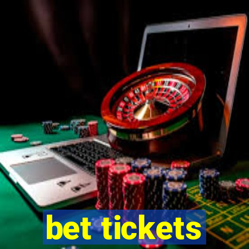 bet tickets