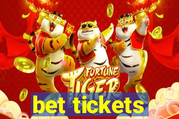 bet tickets