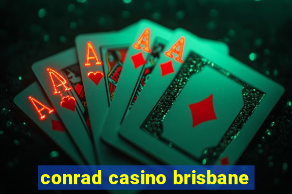 conrad casino brisbane