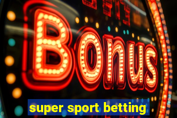 super sport betting