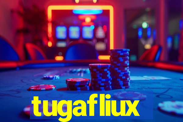 tugafliux