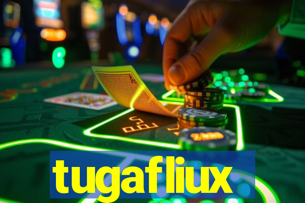 tugafliux