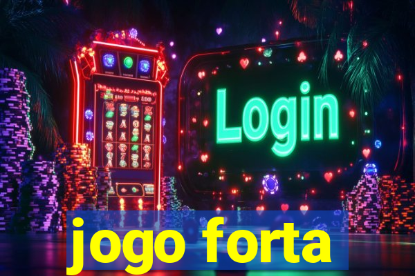 jogo forta