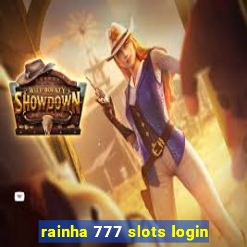 rainha 777 slots login