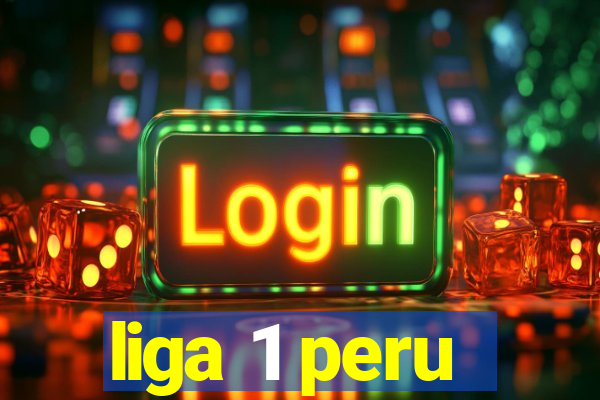 liga 1 peru