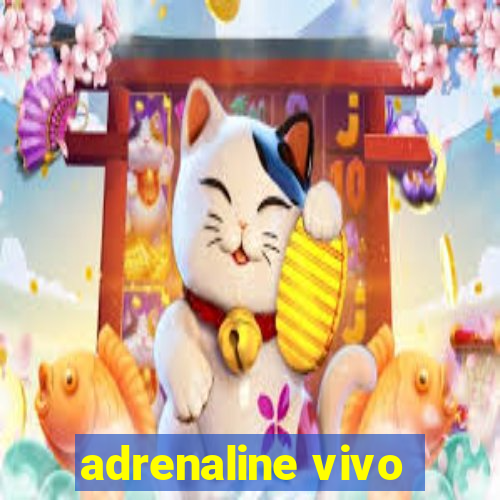 adrenaline vivo