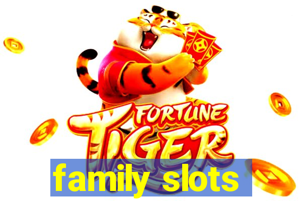 family slots