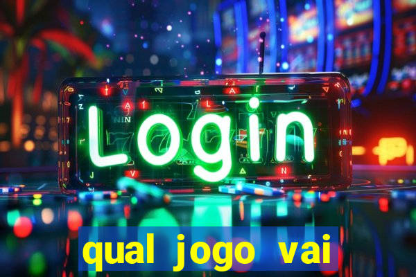 qual jogo vai passar hj na globo