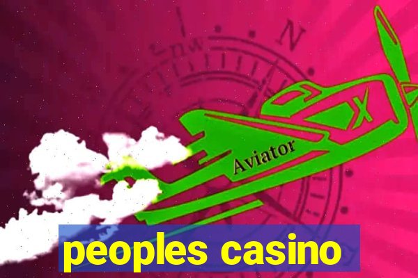 peoples casino