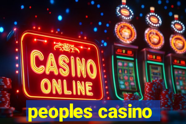 peoples casino