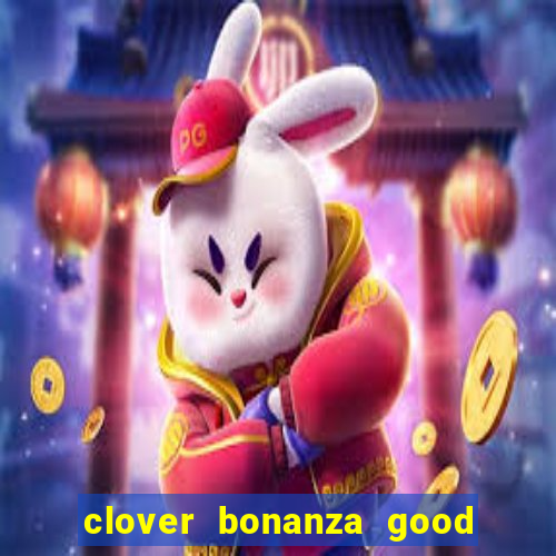 clover bonanza good luck slot online