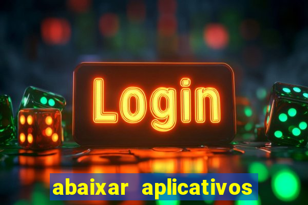 abaixar aplicativos de jogos