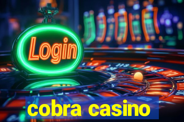 cobra casino