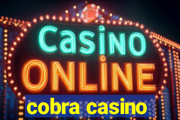 cobra casino