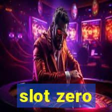 slot zero