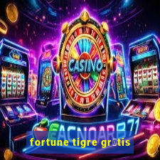 fortune tigre gr谩tis